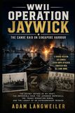 WWII Operation Jaywick: The Canoe Raid on Singapore Harbor