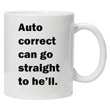 Auto Correct can go Straight to He'll - Leuke nieuwigheid thee koffie drinken mok cup