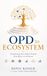 OPD to Ecosystem - Transforming Your Medical Practice From Effort to Architecture