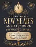 The Ultimate New Year's Activity Book for Adults & Seniors: 4-in-1 Puzzle Collection: 20 Sudoku, 20 Crosswords, 130+ Word Searches & 30 Trivia Questions