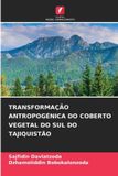 Transformação Edicoes Nosso Conhecimento Transformação Antropogénica Do Coberto Vegetal Do Sul Do Tajiquistão