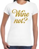 Bellatio Decorations Cadeau T-shirt dames - wit - glitter goud - wine Not? - themafeest / foute party M