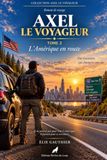 Axel le Voyageur: Tome 2 - L'Amérique en route