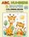 ABC NUMBERS and SHAPES COLORING BOOK FOR KIDS AGES 2-5: Fun Educational Coloring Pages for Preschool Learning