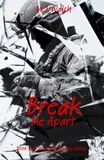 Break Me Apart: A Dark MM Military Romance.