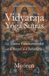 Vidyaraja Yoga Vidyaraja Yoga Sutras: Los Textos Fundamentales de los Reyes de la Sabiduría: Los Sutras y Tratados del Vidyaraja Yoga