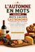 L'Automne en Mots Mots Cachés Gastronomie et Saveurs de Saison | Volume 3: 60 Puzzles sur la Gastronomie, les Vendanges, la Truffe et les Saveurs Automnales | Adultes et Seniors | Facile à Difficile