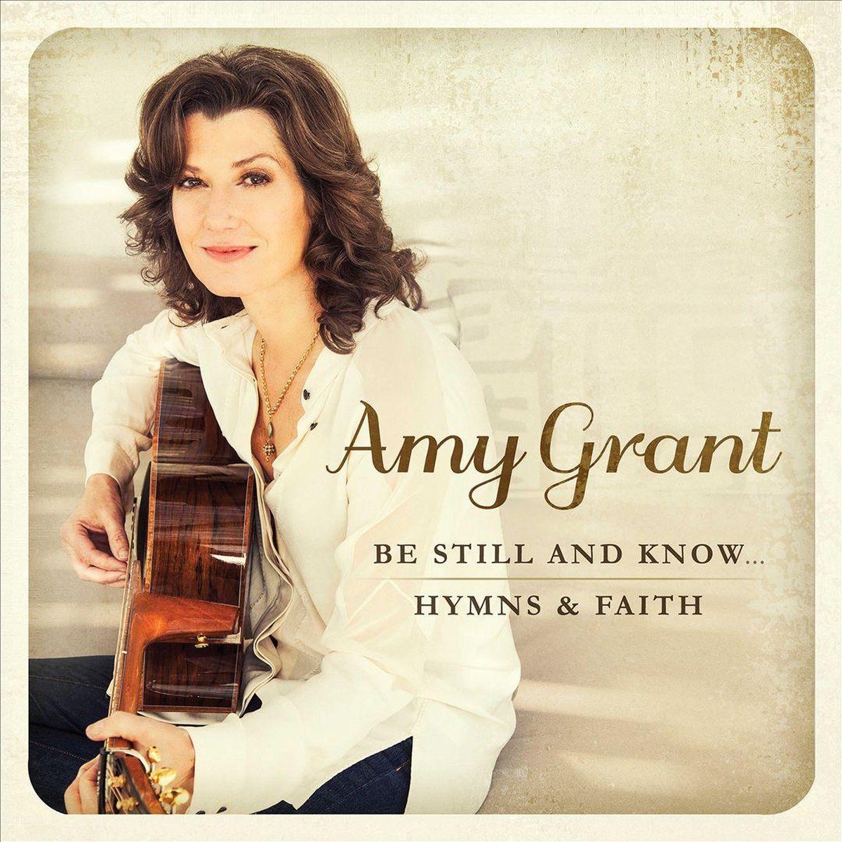 Coast2Coast Grant Amy - Be Still And Know...Hymns & Faith