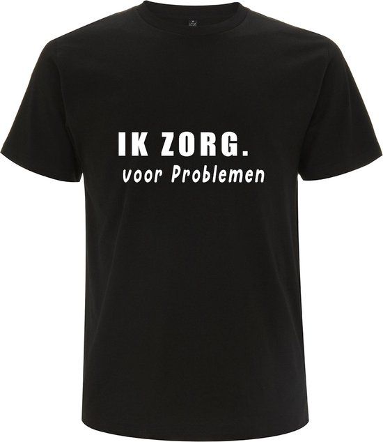 Ik zorg voor problemen Heren T-shirt Zwart - Katoen - Maat M