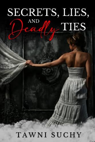 Tawni Suchy Secrets, Lies, and Deadly Ties