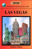 LAS VEGAS COMPLETE TRAVELERS GUIDE 2026
