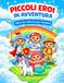 Piccoli Eroi in Avventura: Libro da colorare per bambini
