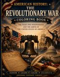 American History The Revolutionary War: The Fight for Independence and the Birth of The United States of America