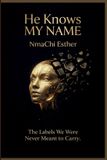 He Independently Published He Knows My Name Paperback