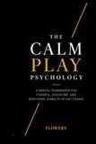 The CalmPlay The CalmPlay Method: THE PSYCHOLOGY OF THE CASINO FLOOR