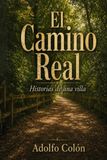 El Camino Real: Historias de una villa