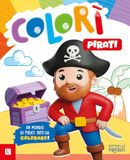 Pirati. Colorì. Ediz. illustrata