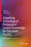 Unpacking Springer Nature Unpacking Technological Pedagogical Content Knowledge for Classroom Practice Paperback