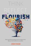 Think Reflect Flourish: Daily inspirational readings and morning journal to help you intentionally live on purpose