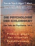 DIE BoD - Books on Demand DIE PSYCHOLOGIE DER ICHLOSIGKEIT - Das Tabu der Psychiatrie Teil 3 (2025-2026) Paperback