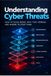 COMPRENDRE LES CYBERMENACES : Comment les cyberattaques commencent, se propagent et causent des dommages dans le monde réel