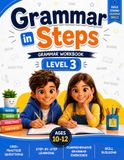 Grammar in Steps: English Grammar Workbook for Kids Ages 10-12 Level 3