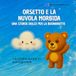 Orsetto e la Nuvola Morbida: Una storia dolce per la buonanotte