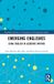 Emerging Routledge Advances in Translation and Interpreting Studies- Emerging Englishes
