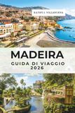 Madeira Guida Di Viaggio 2026