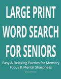Large Print Word Search for Seniors: Easy & Relaxing Puzzles for Memory, Focus & Mental Sharpness