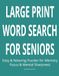 Large Print Word Search for Seniors: Easy & Relaxing Puzzles for Memory, Focus & Mental Sharpness