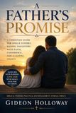 A Father's Promise: A Christian Guide for Single Fathers Raising Daughters with Faith, Confidence and a Lasting Legacy