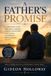 A Father's Promise: A Christian Guide for Single Fathers Raising Daughters with Faith, Confidence and a Lasting Legacy