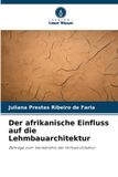 Der Verlag Unser Wissen Der afrikanische Einfluss auf die Lehmbauarchitektur Paperback
