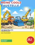 Auf der Baustelle: Malbuch, Baustellenahrzeuge, auf der Baustelle