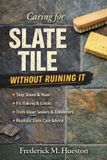 Caring Independently Published Caring for Slate Tile Without Ruining It