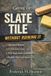 Caring Independently Published Caring for Slate Tile Without Ruining It