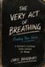 The Very Act of Breathing: Finding Your Voice: A Writer’s Journey from Lyrics to Songs