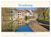 Strasbourg Calvendo Strasbourg - Ville d'histoire et de charme au c¿ur de l'Europe (Calendrier mural 2027 DIN A3 vertical)