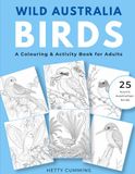 Wild Australia Birds: A Colouring & Activity Book for Adults