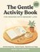 The Gentle Activity Book for Seniors with Memory Loss