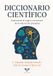 Diccionario científico: Explorando el origen y la esencia de la vida en 26 conceptos