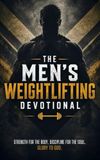 The Men's Weightlifting Devotional