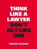 Think Bol Think Like a Lawyer, Don't Act Like One Paperback