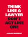 Think Bol Think Like a Lawyer, Don't Act Like One Paperback