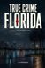 True Libri GmbH True Crime Florida: The Orlando Files