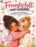 Freundschaft und Gefühle: Ein Buch über Verbundenheit, Verständnis und das, was uns bewegt.