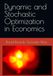 Dynamic and Stochastic Optimization in Economics