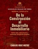 De la Construcción al Desarrollo Inmobiliario: Cómo leer, estructurar y controlar proyectos propios