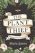 The Plant Thief: A Gardener’s Guide to Plant Propagation and Wonder